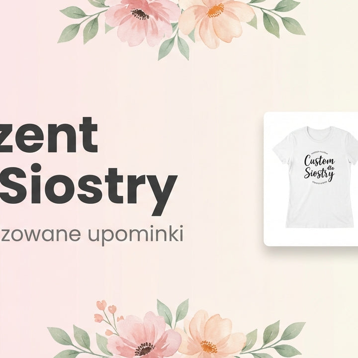 Prezent dla Siostry personalizowane upominki MejkMi