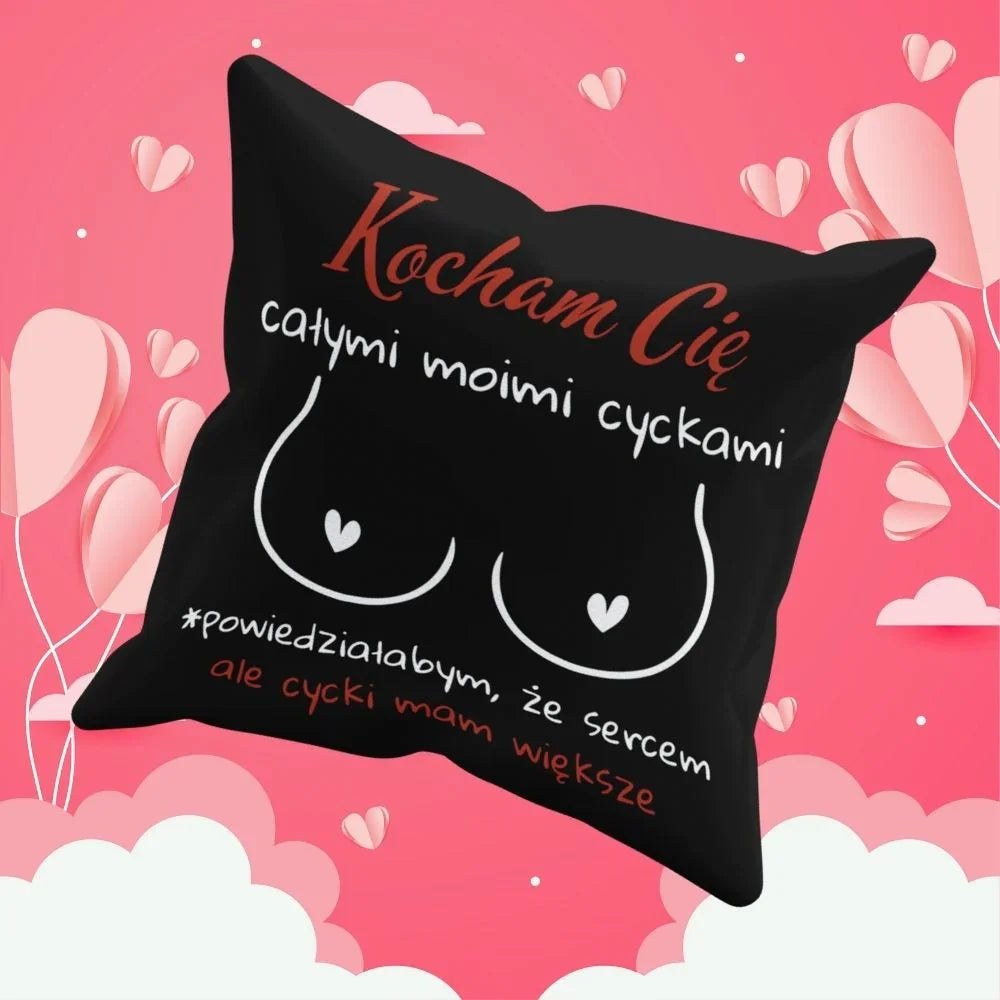 Czarna poduszka z napisem 'Kocham Cię całymi moimi cyckami' – personalizowany prezent na Walentynki
