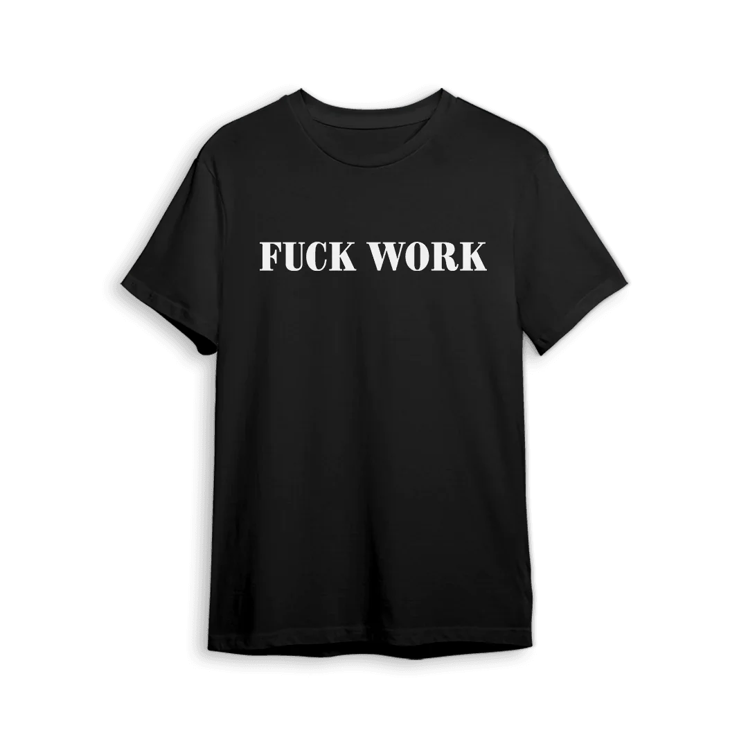 Czarny t-shirt z napisem 'FUCK WORK', idealny prezent personalizowany dla bliskich
