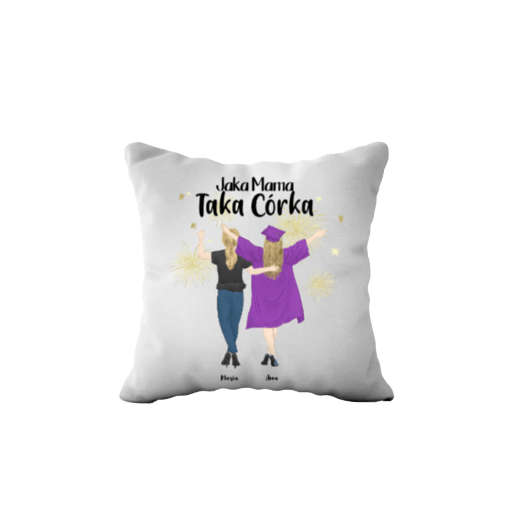 Personalizowana Poduszka - Jaka matka, taka córka Absolwentka - Mejkmi - Personalizowane Prezenty Dla Twoich Bliskich!