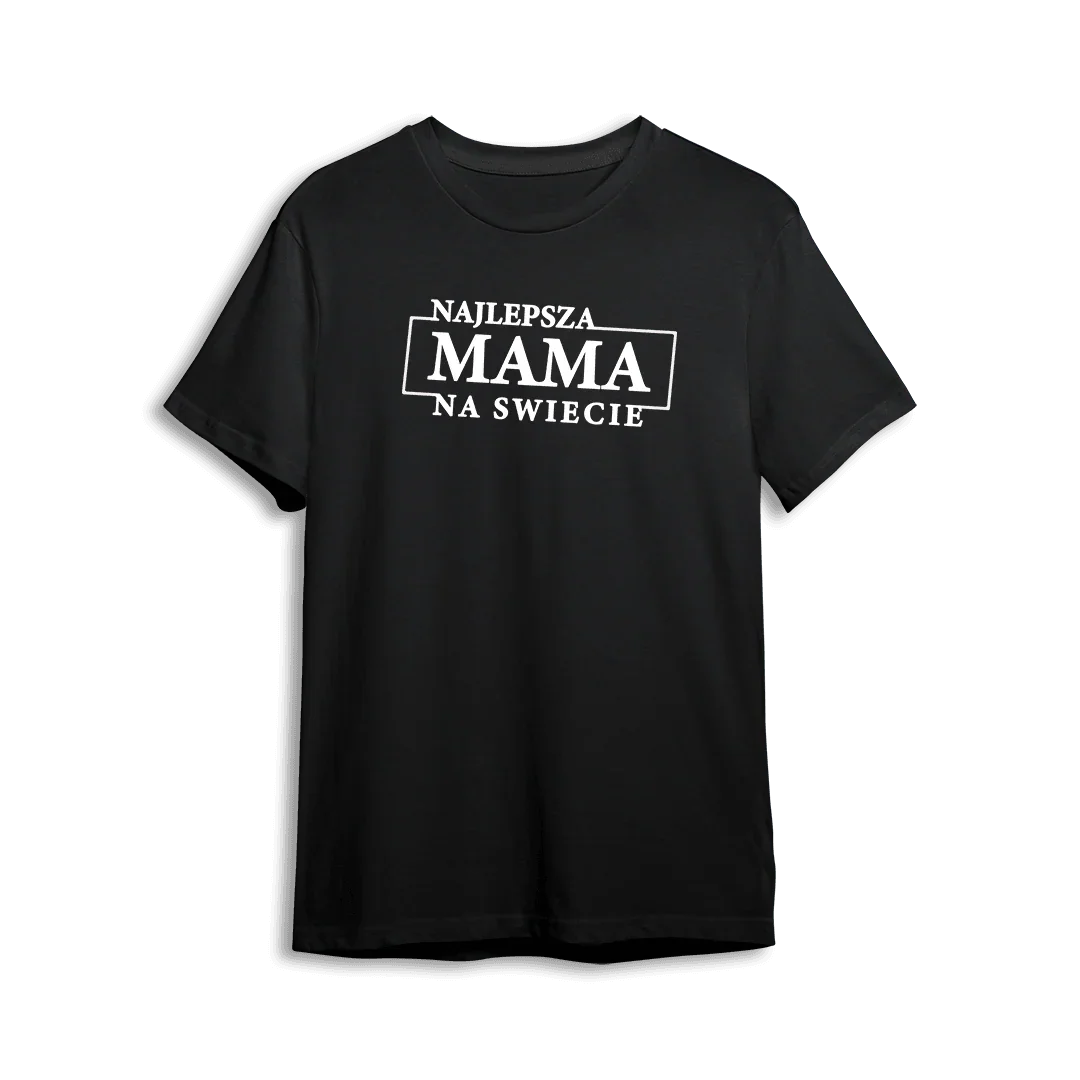 Czarny t-shirt z napisem 'Najlepsza Mama na Świecie' – idealny prezent dla mamy