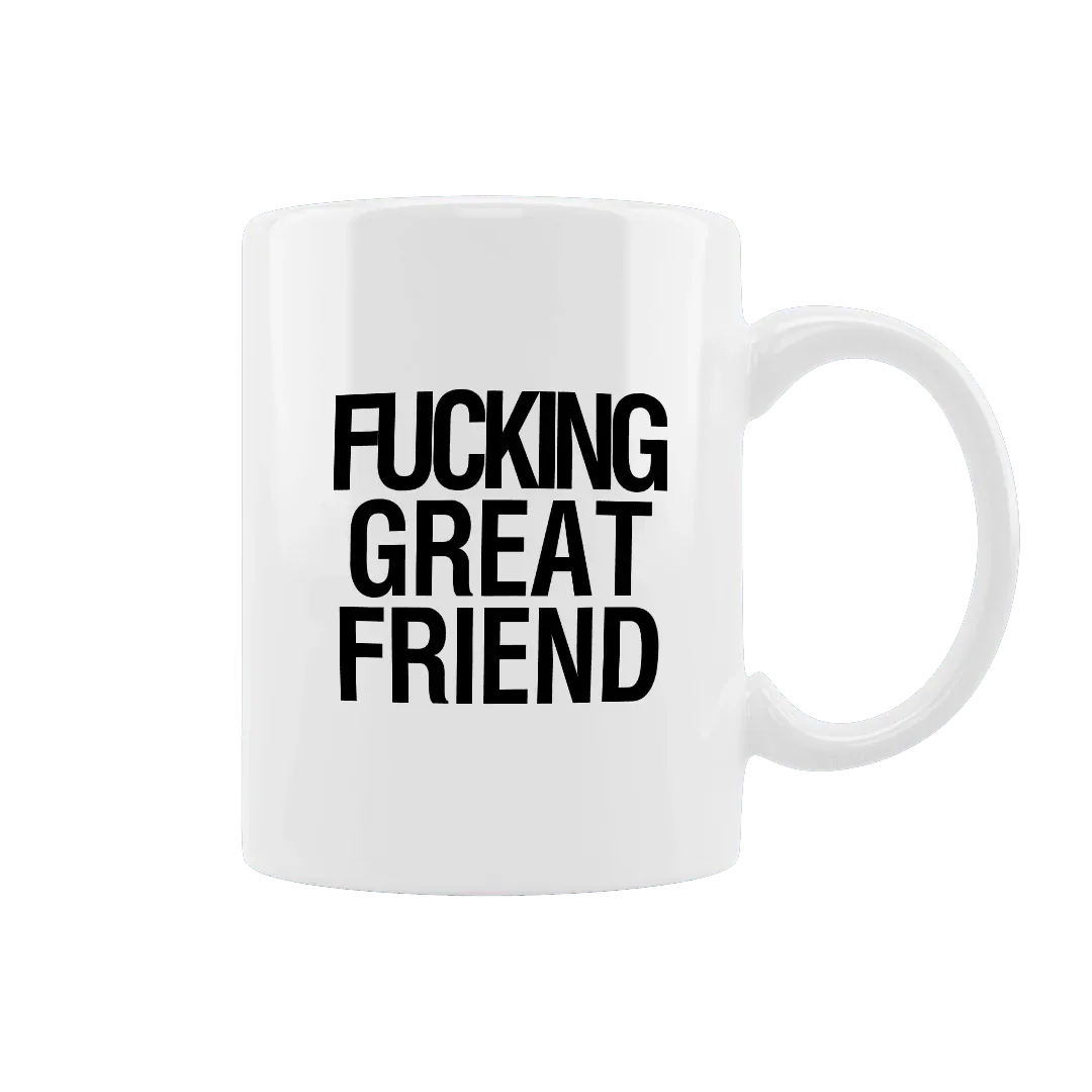 Biała filiżanka z napisem 'FUCKING GREAT FRIEND' - idealny prezent dla przyjaciela