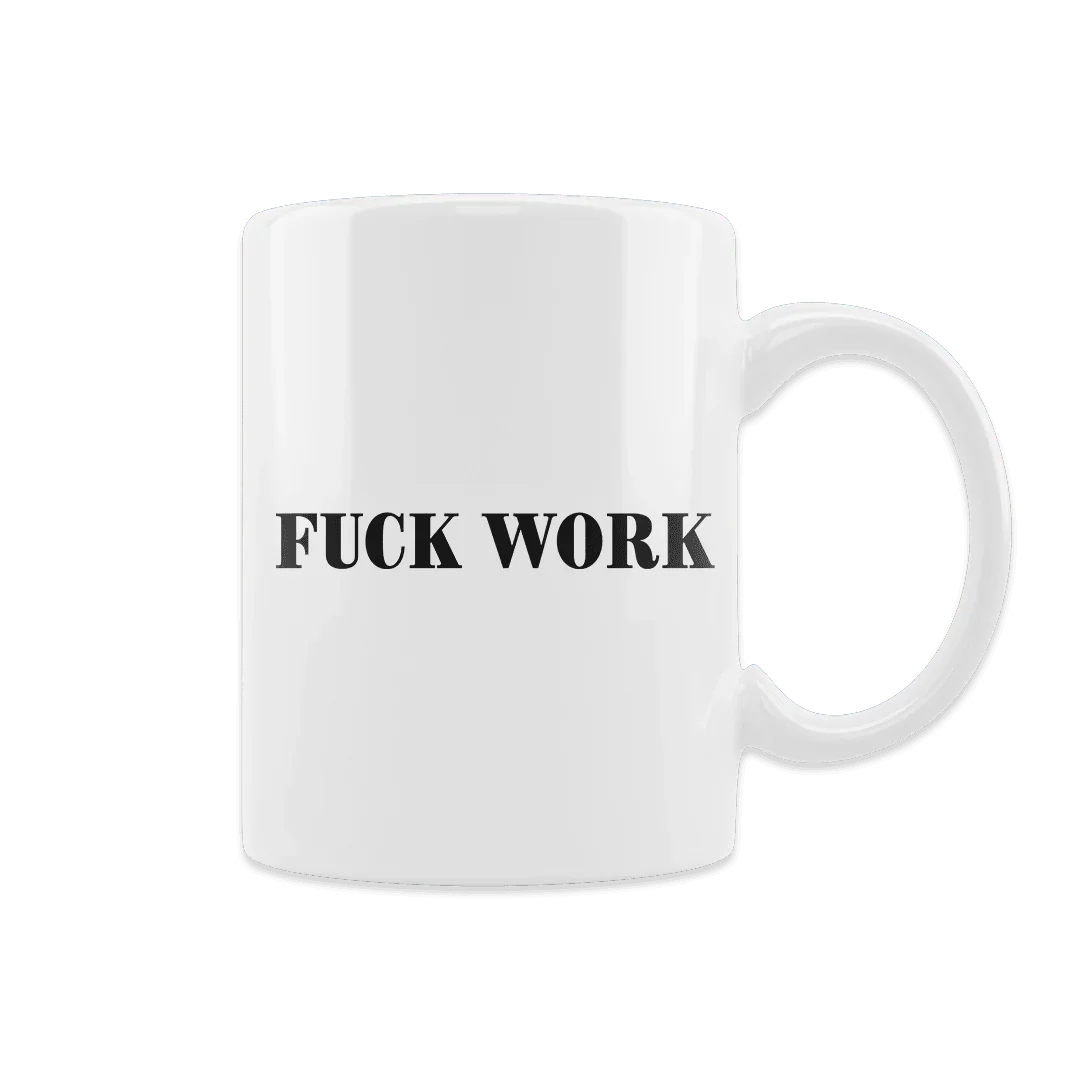 Biała filiżanka z napisem 'FUCK WORK' – idealny prezent personalizowany dla bliskich
