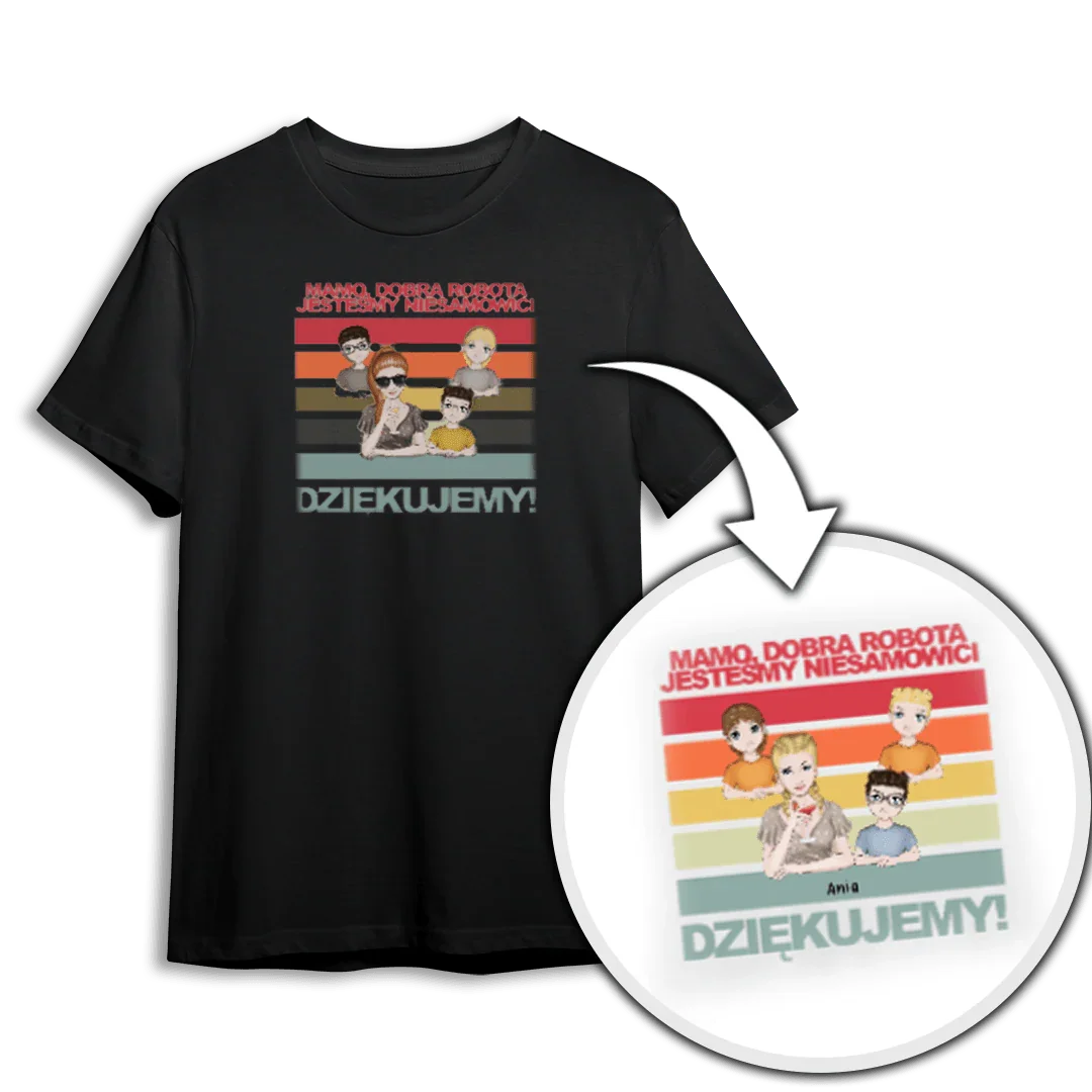 Personalizowany t-shirt z napisem 'Mamo, dobra robota, jesteśmy niesamowici! Dziękujemy!' i ilustracją rodziny