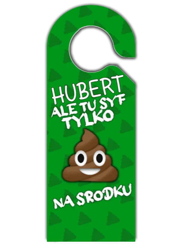 Personalizowany zawieszak na drzwi z napisem 'Hubert ale tu syf tylko na środki' i emotikoną