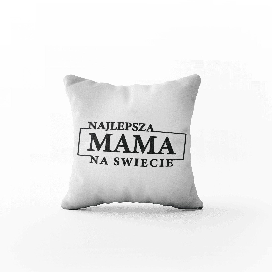 Poduszka z Napisem "Najlepsza Mama Na Świecie" - Mejkmi - Personalizowane Prezenty Dla Twoich Bliskich!
