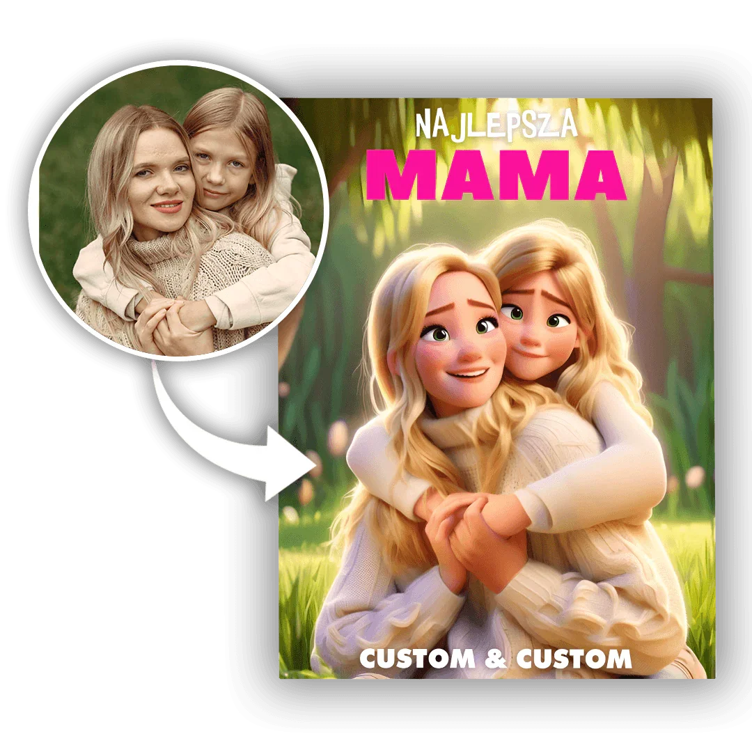 Personalizowany prezent dla mamy – foto przekształcone w styl animacji z napisem Najlepsza Mama