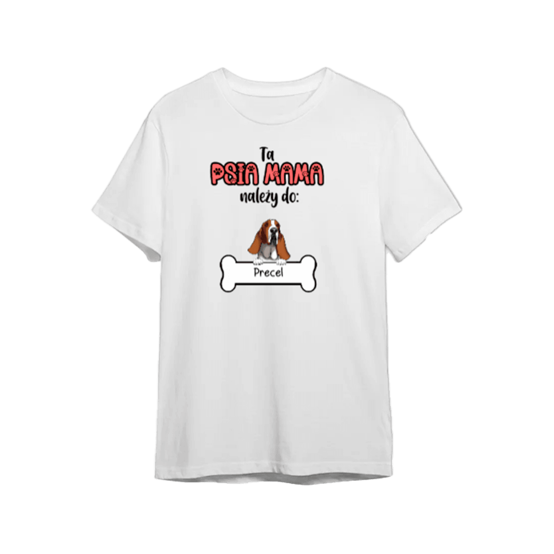 Koszulka Personalizowana - Ta psia Mama należy do - Mejkmi - Personalizowane Prezenty Dla Twoich Bliskich!