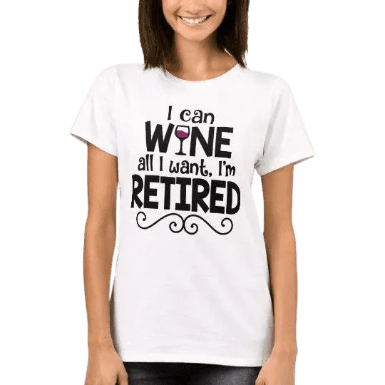 Biała koszulka z napisem 'I can WINE all I want, I'm RETIRED' – idealny prezent personalizowany dla emeryta