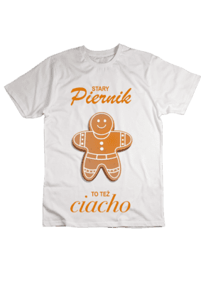 Koszulka dla DZIADKA - Stary piernik to też ciacho dla dziadka/taty na prezent - Mejkmi - Personalizowane Prezenty Dla Twoich Bliskich!