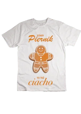 Biały t-shirt z uroczym piernikiem i napisem 'Stary Piernik, to też ciacho' – idealny personalizowany prezent