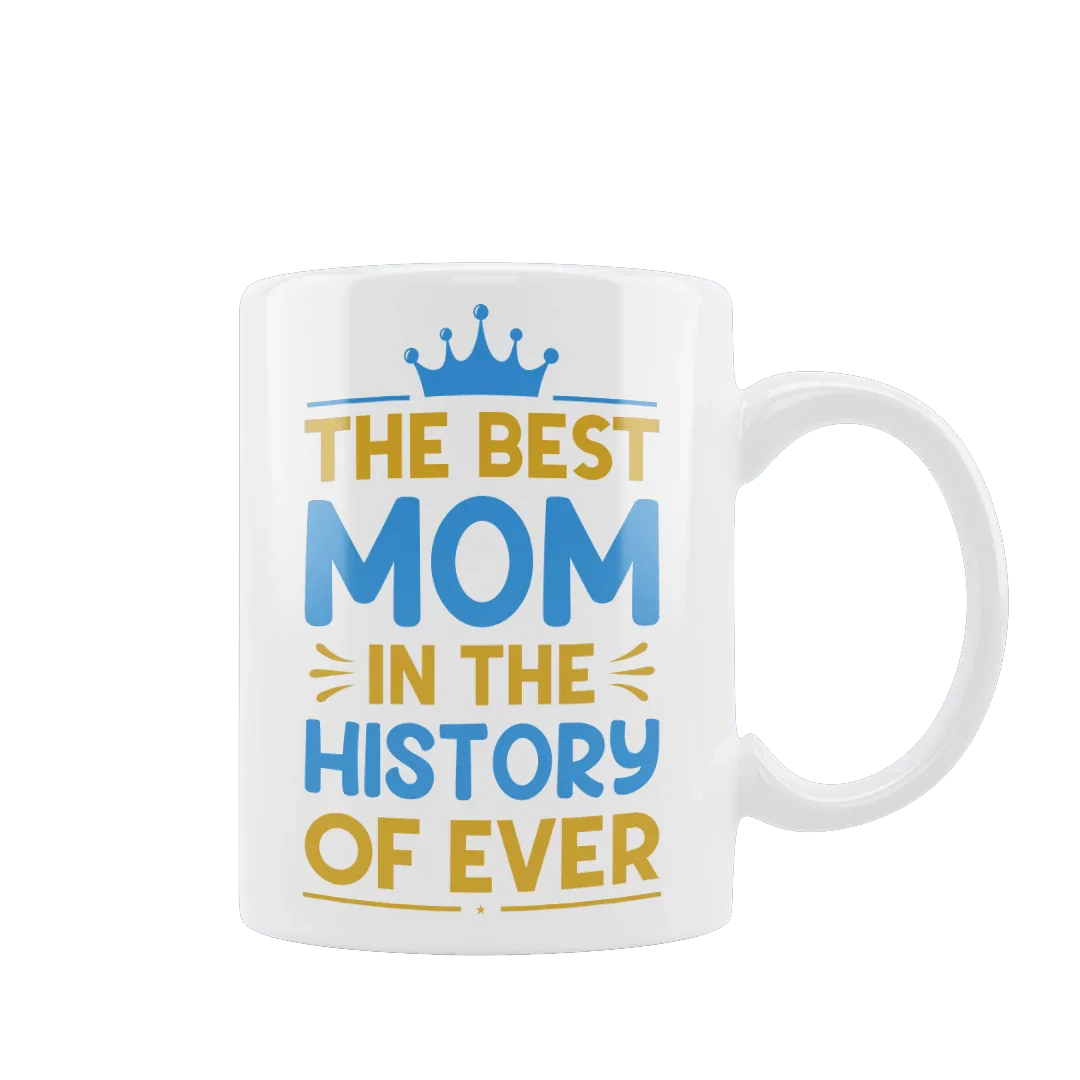 Biały kubek z napisem 'The Best Mom in the History of Ever' i koroną – idealny prezent dla mamy
