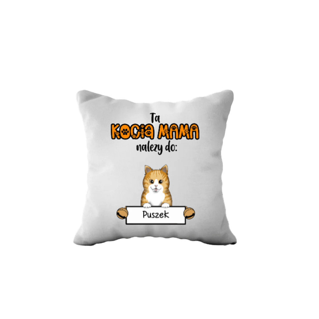 Poduszka Personalizowana - Ta Kocia Mama należy do - Mejkmi - Personalizowane Prezenty Dla Twoich Bliskich!