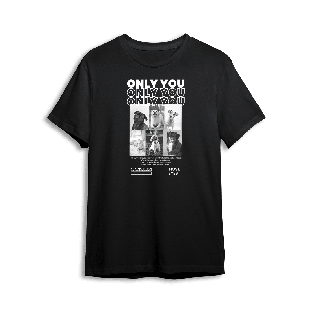 Personalizowana Koszulka Only You ze zdjęciami Twojego psa - Mejkmi - Personalizowane Prezenty Dla Twoich Bliskich!
