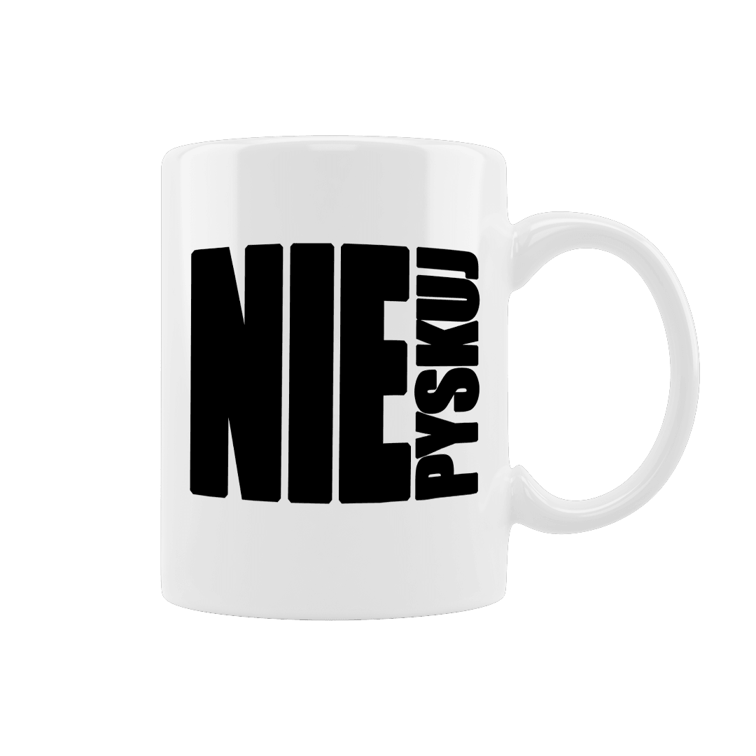 Śmieszny kubek "Nie pyskuj" - Mejkmi - Personalizowane Prezenty Dla Twoich Bliskich!