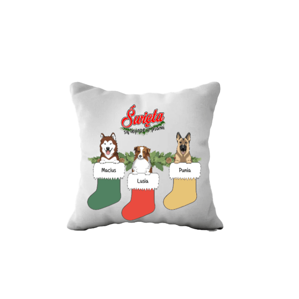Personalizowana Poduszka - Święta są lepsze z psami (do 3 psów) - Mejkmi - Personalizowane Prezenty Dla Twoich Bliskich!