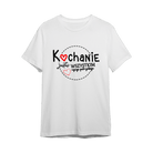 Koszulka z napisem "Kochanie jesteś wszystkim czego potrzebuje" - Mejkmi - Personalizowane Prezenty Dla Twoich Bliskich!