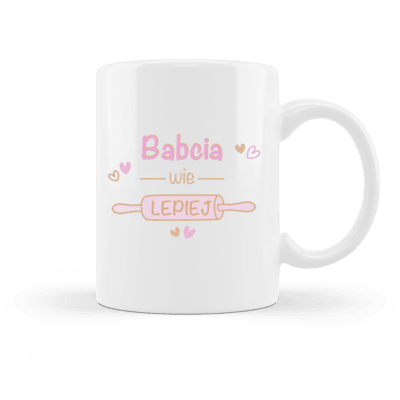 Kubek - Babcia wie lepiej na prezent dla Babci - Mejkmi - Personalizowane Prezenty Dla Twoich Bliskich!